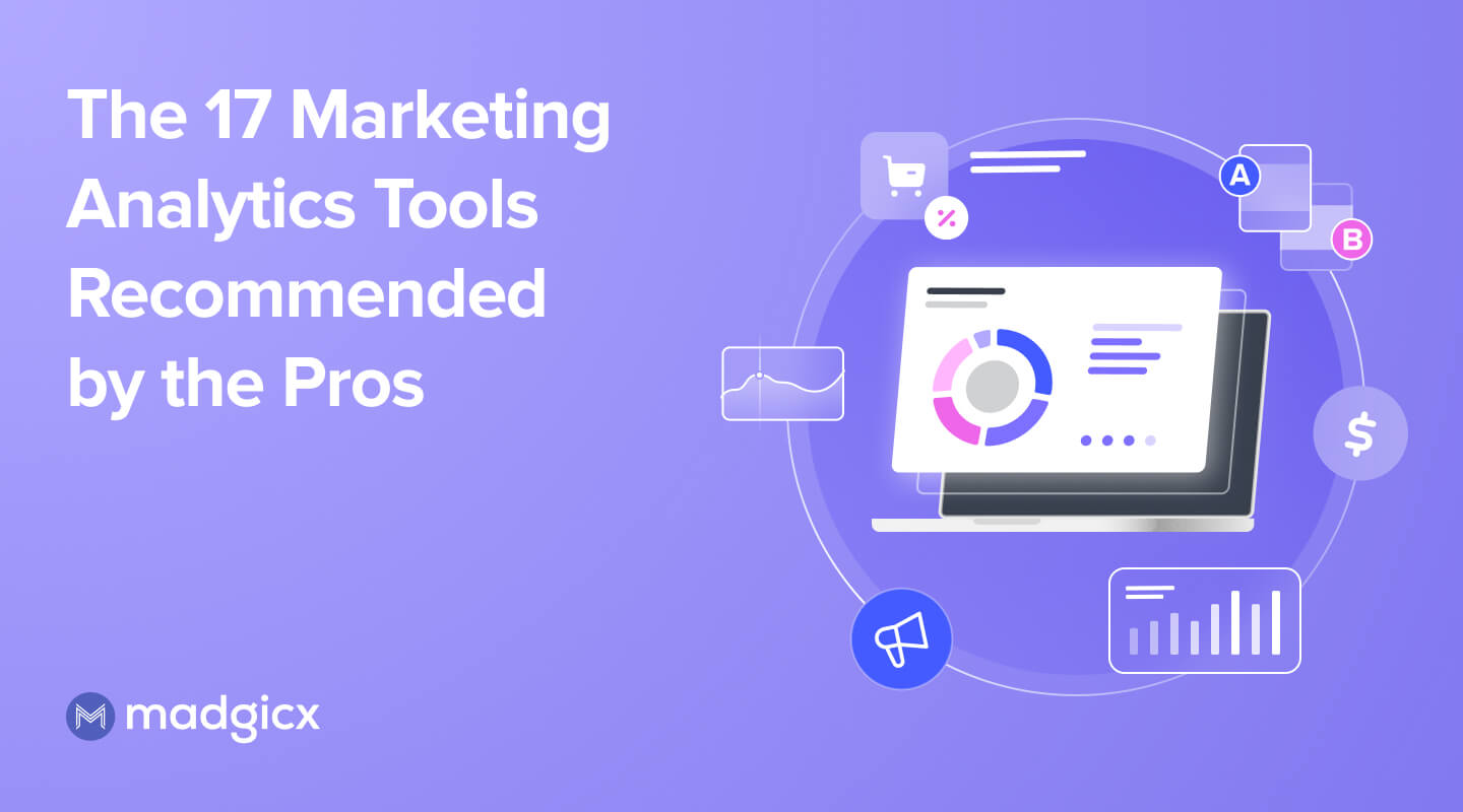 View of The 17 Marketing Analytics Tools Recommended by the Pros